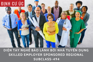 ĐỊNH CƯ ÚC: VISA 494 - DIỆN TAY NGHỀ  BÃO LÃNH BỞI NHÀ TUYỂN DỤNG (TẠM THỜI)