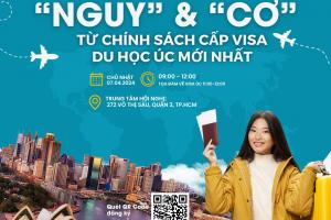 TỌA ĐÀM “NGUY” VÀ “CƠ” - LÀM SAO HỒ SƠ ĐẬU VISA TỪ CHÍNH SÁCH DU HỌC ÚC MỚI NHẤT